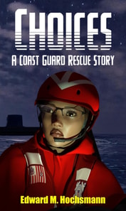 Choices: A Coast Guard Rescue Story