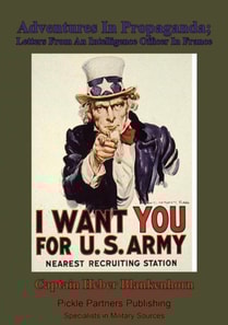 Adventures In Propaganda; Letters From An Intelligence Officer In France [Illustrated Edition]