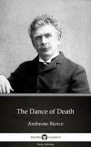 Dance of Death by Ambrose Bierce (Illustrated)