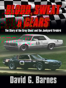 Blood, Sweat & Gears. The Story of the Gray Ghost and the Junkyard Firebird