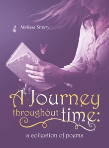 Journey Throughout Time: a Collection of Poems