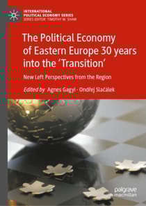 Political Economy of Eastern Europe 30 years into the 'Transition'