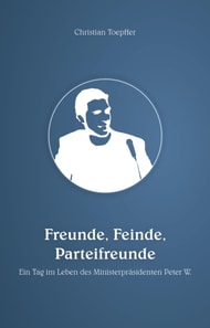 Freunde, Feinde, Parteifreunde
