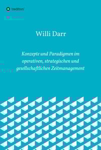 Konzepte und Paradigmen im operativen, strategischen und gesellschaftlichen Zeitmanagement