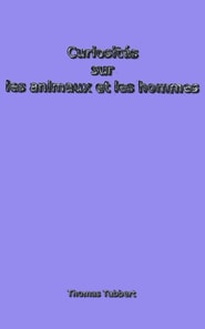 Curiosités sur les animaux et les hommes