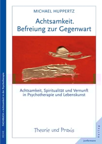 Achtsamkeit. Befreiung zur Gegenwart