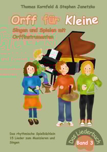Orff für Kleine, Band 3 - Singen und Spielen mit Orffinstrumenten