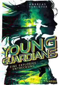 Young Guardians (Band 2) – Eine explosive Entdeckung