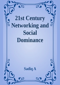 21st Century Networking & Social Dominance