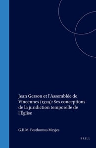 Jean Gerson et l'Assemblee de Vincennes (1329): Ses conceptions de la juridiction temporelle de l'Eglise