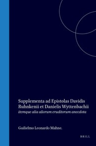 Supplementa ad epistolas Davidis Ruhnkenii et Danielis Wyttenbachii
