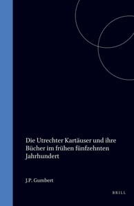 Die Utrechter Kartauser und Ihre Bucher im fruhen funfzehnten Jahrhundert