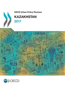 OECD Urban Policy Reviews: Kazakhstan