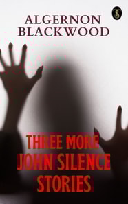 Three More John Silence Stories