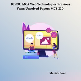 IGNOU MCA Web Technologies Previous Years Unsolved Papers MCS 220