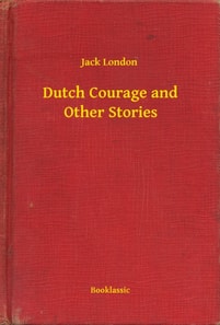 Dutch Courage and Other Stories