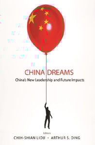China Dreams: China's New Leadership And Future Impacts