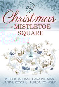 Christmas in Mistletoe Square: a novella collection