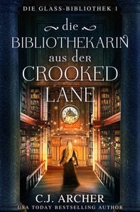 Die Bibliothekarin aus der Crooked Lane