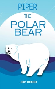 Piper the Polar Bear: A Frosty Adventure from the Tiny Tails Animal Facts Series (Pre-Reader)