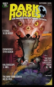 Dark Horses: The Magazine of Weird Fiction No. 9 | October 2022