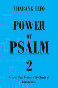 Power of Psalm 2: Arrows That Destroys Bands of Wickedness