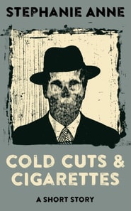 Cold Cuts & Cigarettes