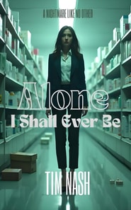 Alone I Shall Ever Be: Gripping Psychological Horror That Blurs The Line Between Reality And Nightmare