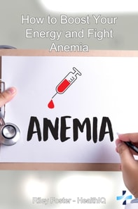How to Boost Your Energy and Fight Anemia