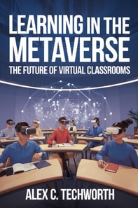 Learning in the Metaverse: The Future of Virtual Classrooms