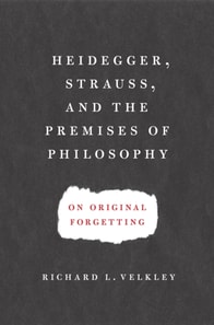 Heidegger, Strauss, and the Premises of Philosophy