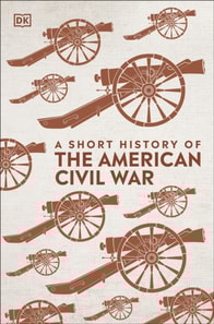 Short History of The American Civil War
