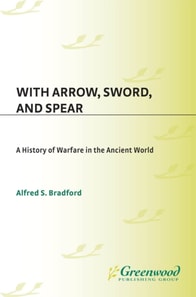 With Arrow, Sword, and Spear