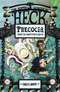 Precocia: The Sixth Circle of Heck