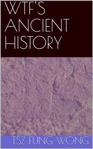 Wtf's Ancient History