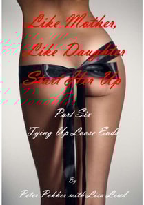 Like Mother, Like Daughter - Start Her Up - Part 6 - Tying Up Loose Ends