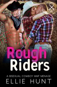 Rough Riders: A Bisexual Cowboy MMF Menage