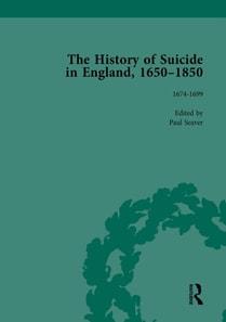 History of Suicide in England, 1650-1850, Part I Vol 2