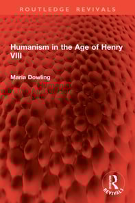 Humanism in the Age of Henry VIII