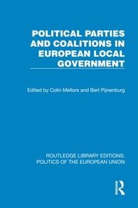 Political Parties and Coalitions in European Local Government