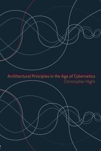 Architectural Principles in the Age of Cybernetics