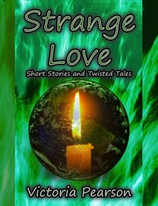 Strange Love: Short Stories and Twisted Tales