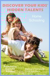 Home Schooling - Discover your Kids' Hidden Talents