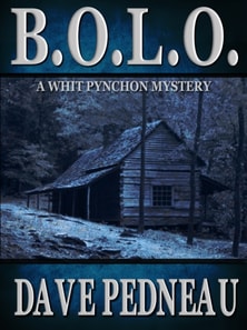 B.O.L.O.: A Whit Pynchon Mystery
