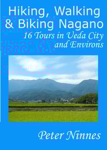 Hiking, Walking and Biking Nagano: 16 Tours in Ueda City and Environs