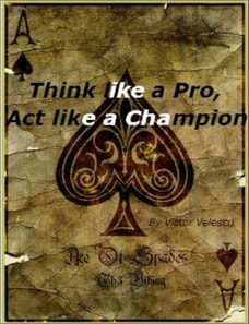 &quote;Think Like A Pro, Act Like A Champion&quote;; Most Powerful Poker No-Limit Cash Games Strategies
