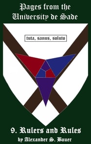 Pages from the University de Sade Episode 9: Rulers and Rules