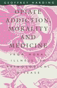 Opiate Addiction Morality And Medicine