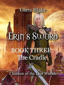 Erin's Sword - Book Three: The Cradle