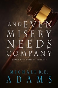 And Even Misery Needs Company (A Pact with Demons, Story #8)